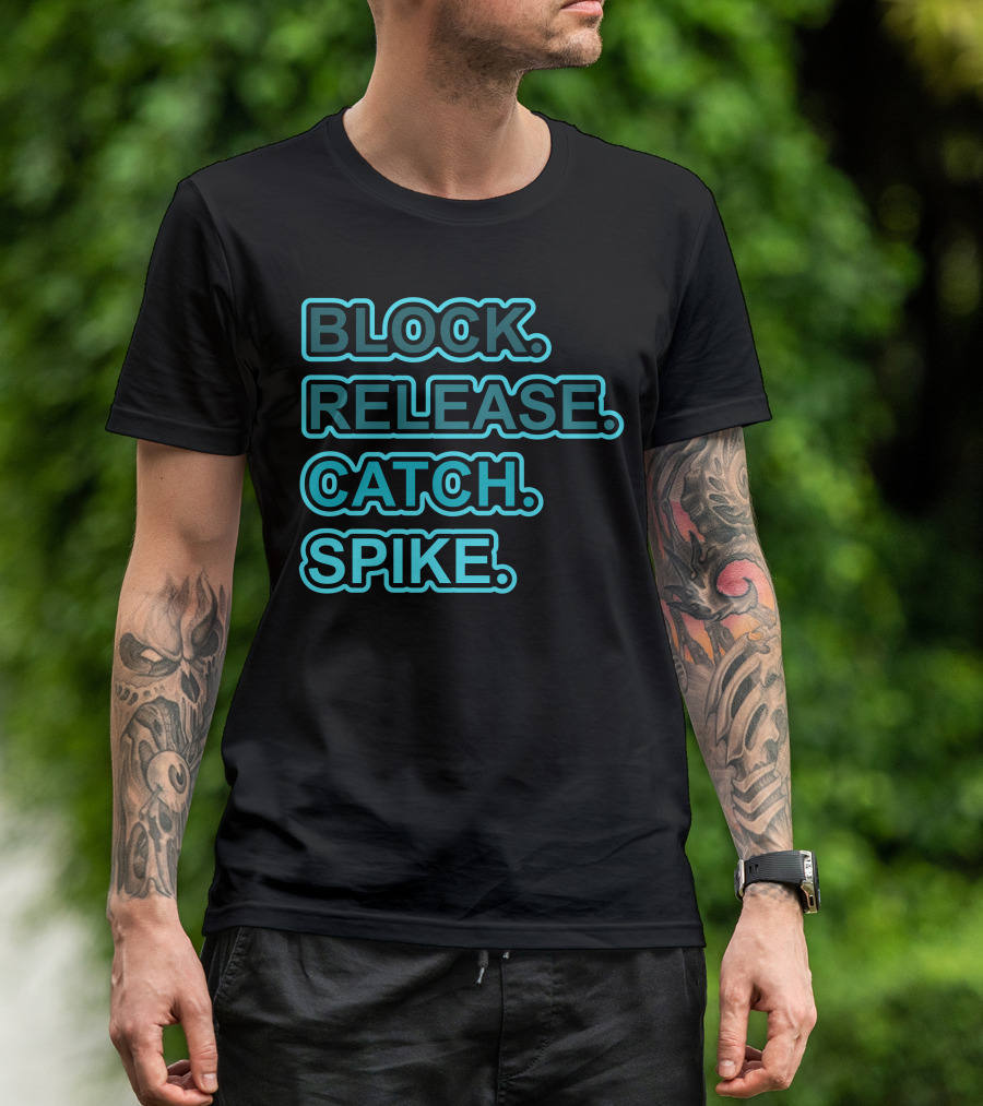 BLOCK RELEASE CATCH SPIKE T-Shirt