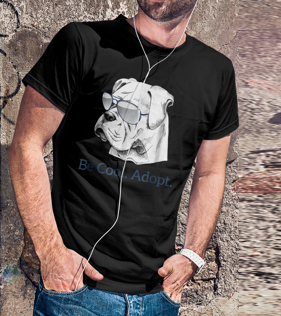 Be Cool Adopt Dog In Glasses T-Shirt