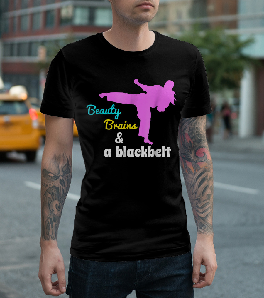 Beauty Brains and a Blackbelt Karate T-Shirt
