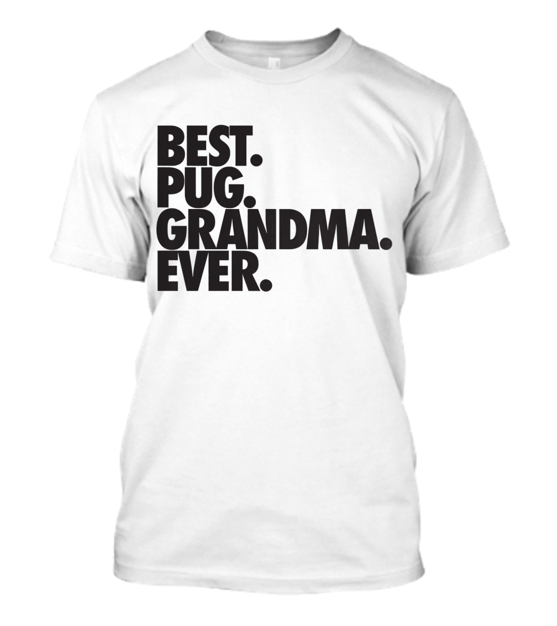Best Pug Grandma Ever Pug Grandmother Dog T-Shirt