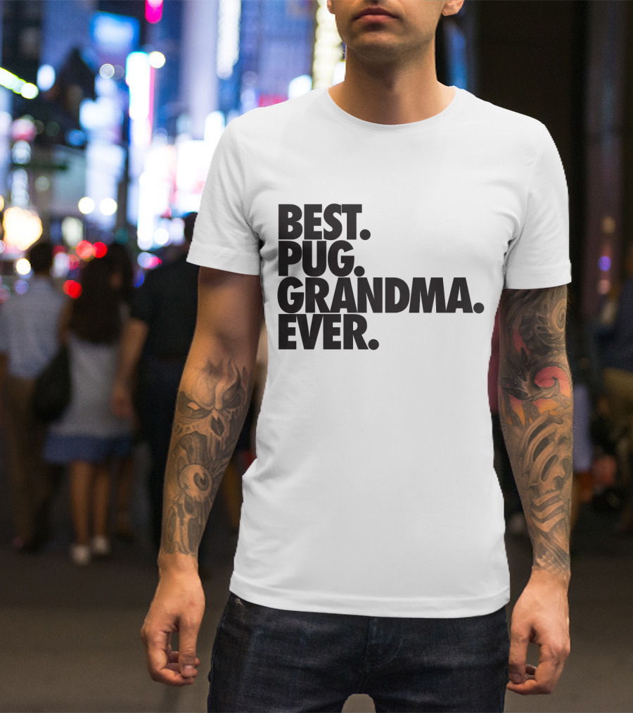 Best Pug Grandma Ever Pug Grandmother Dog T-Shirt