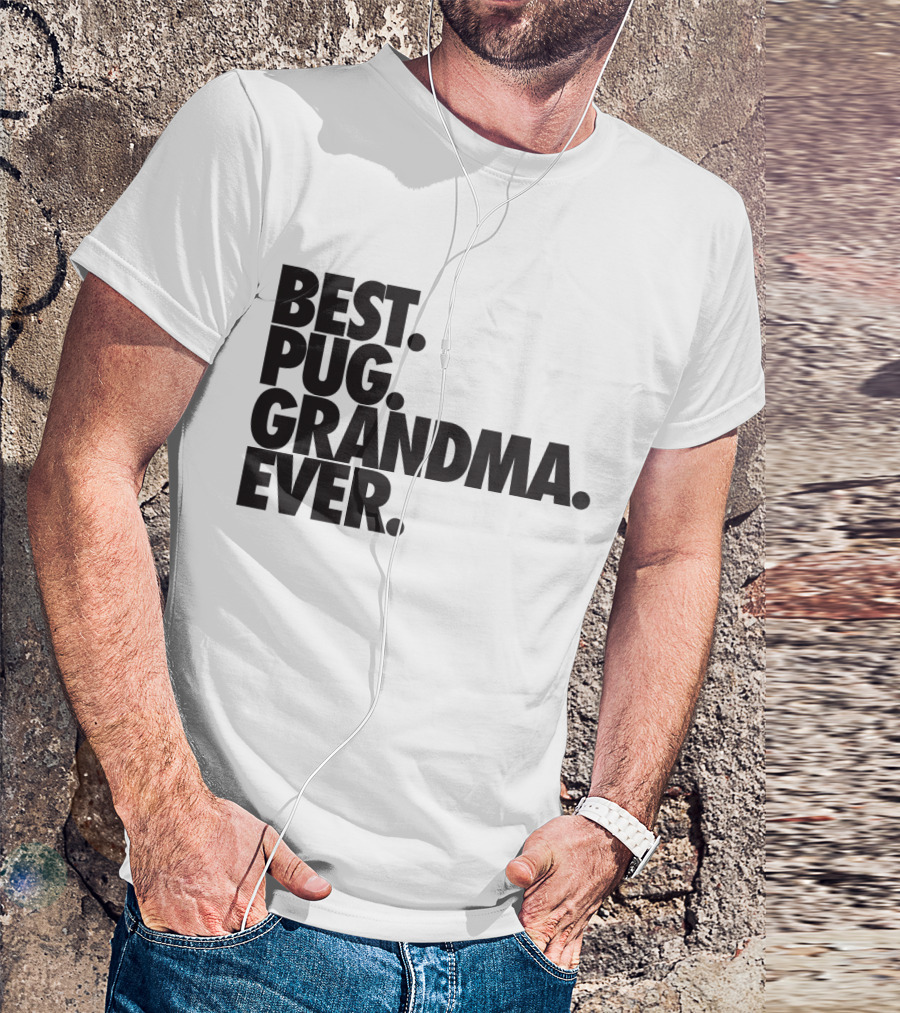 Best Pug Grandma Ever Pug Grandmother Dog T-Shirt