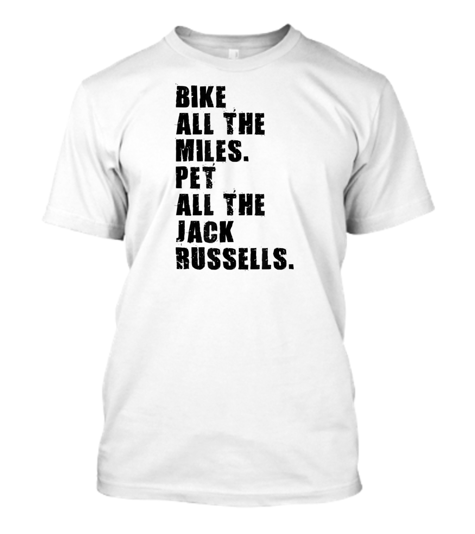 Bike All The Miles Pet All The Jack Russells T-Shirt