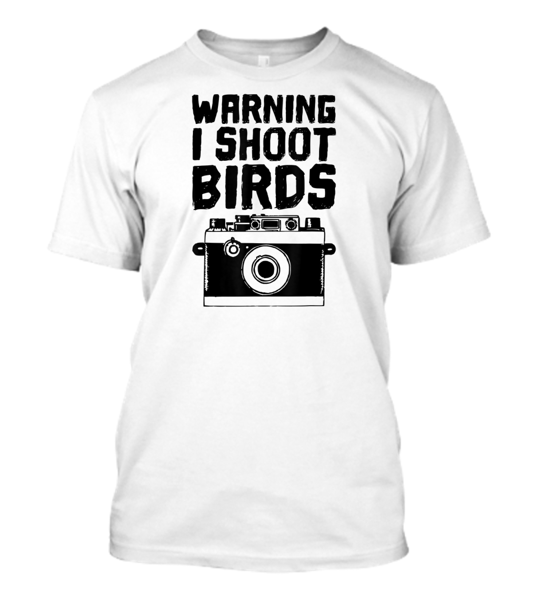 Warning I Shoot Birds Camera Humor T-Shirt