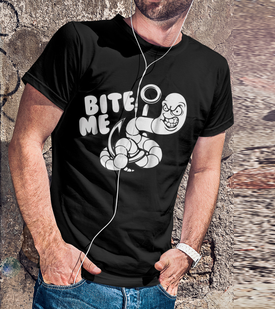 Bite Me Angry Worm On Fishing Hook T-Shirt