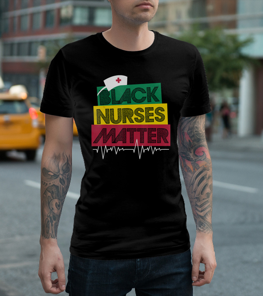 Black Nurses Matter Black History Month Nurse Hat ECG Heartbeat T-Shirt