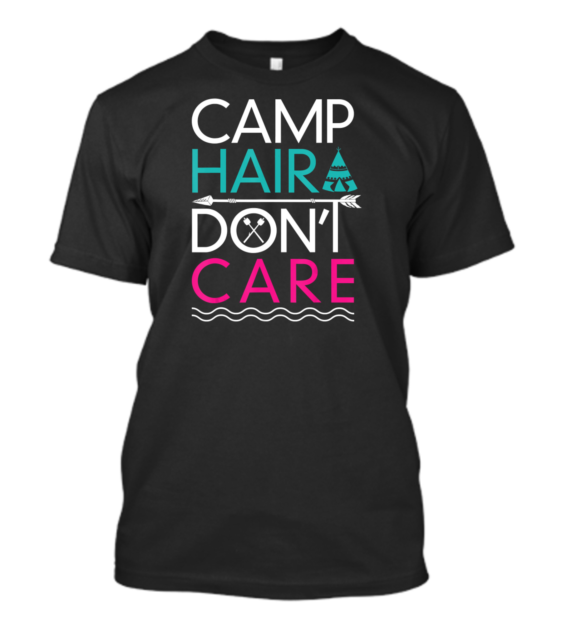 Camp Hair Don't Care Arrow Teepee Funny Campin T-Shirt