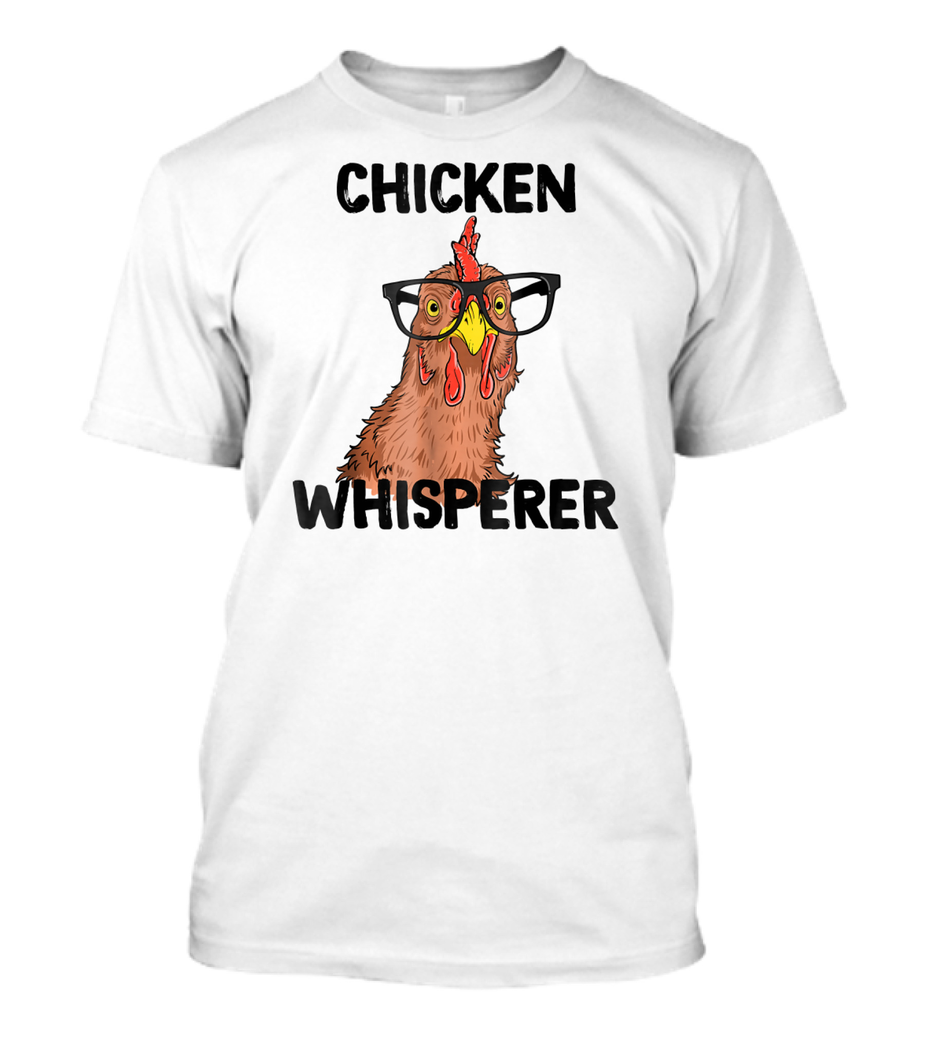 Chicken Whisperer Funny Farm Chicken With Glasses T-Shirt