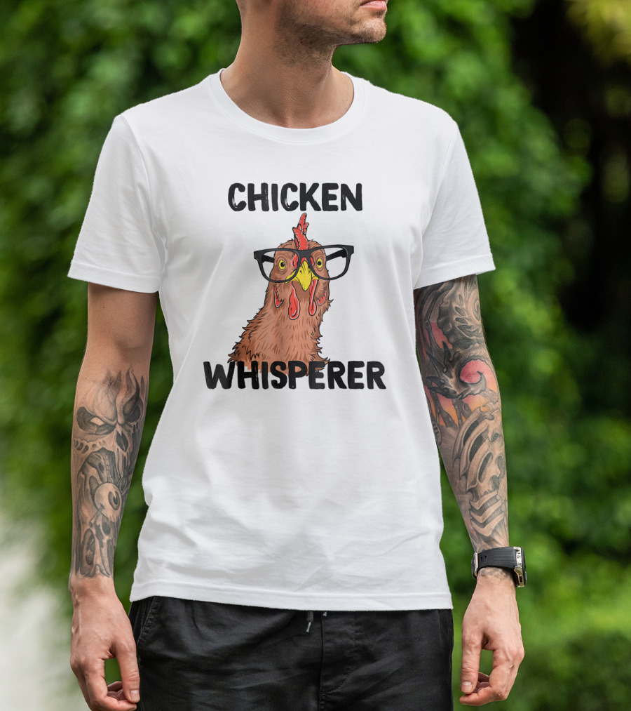 Chicken Whisperer Funny Farm Chicken With Glasses T-Shirt
