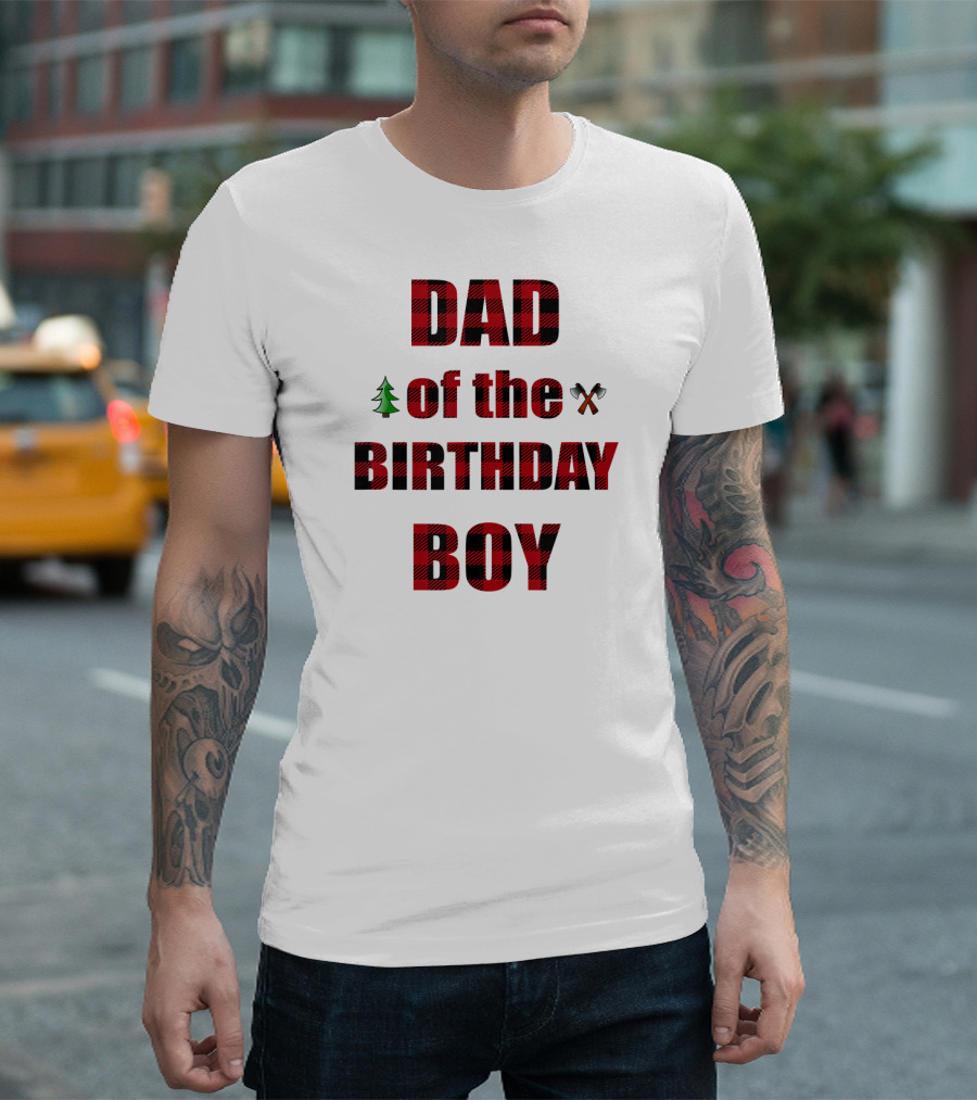 Dad Of The Birthday Boy Plaid Lumberjack T-Shirt