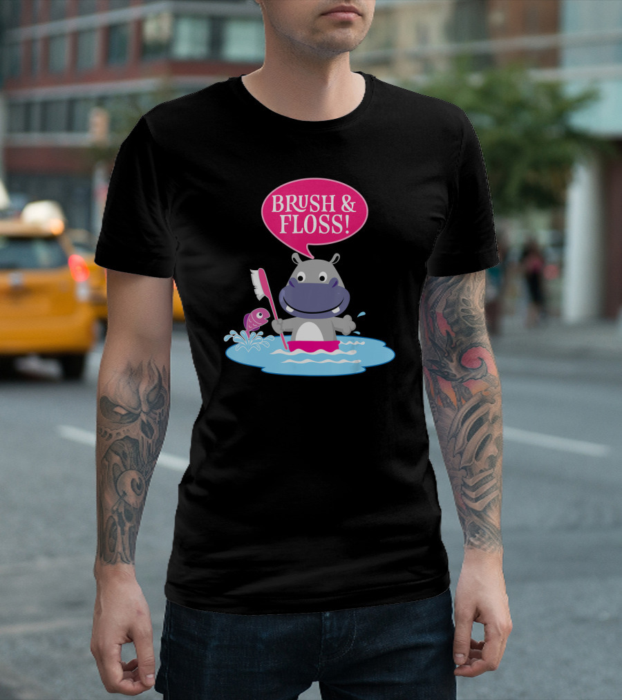 BRUSH and FLOSS Dental Hygienist Dentist Hippo T-Shirt