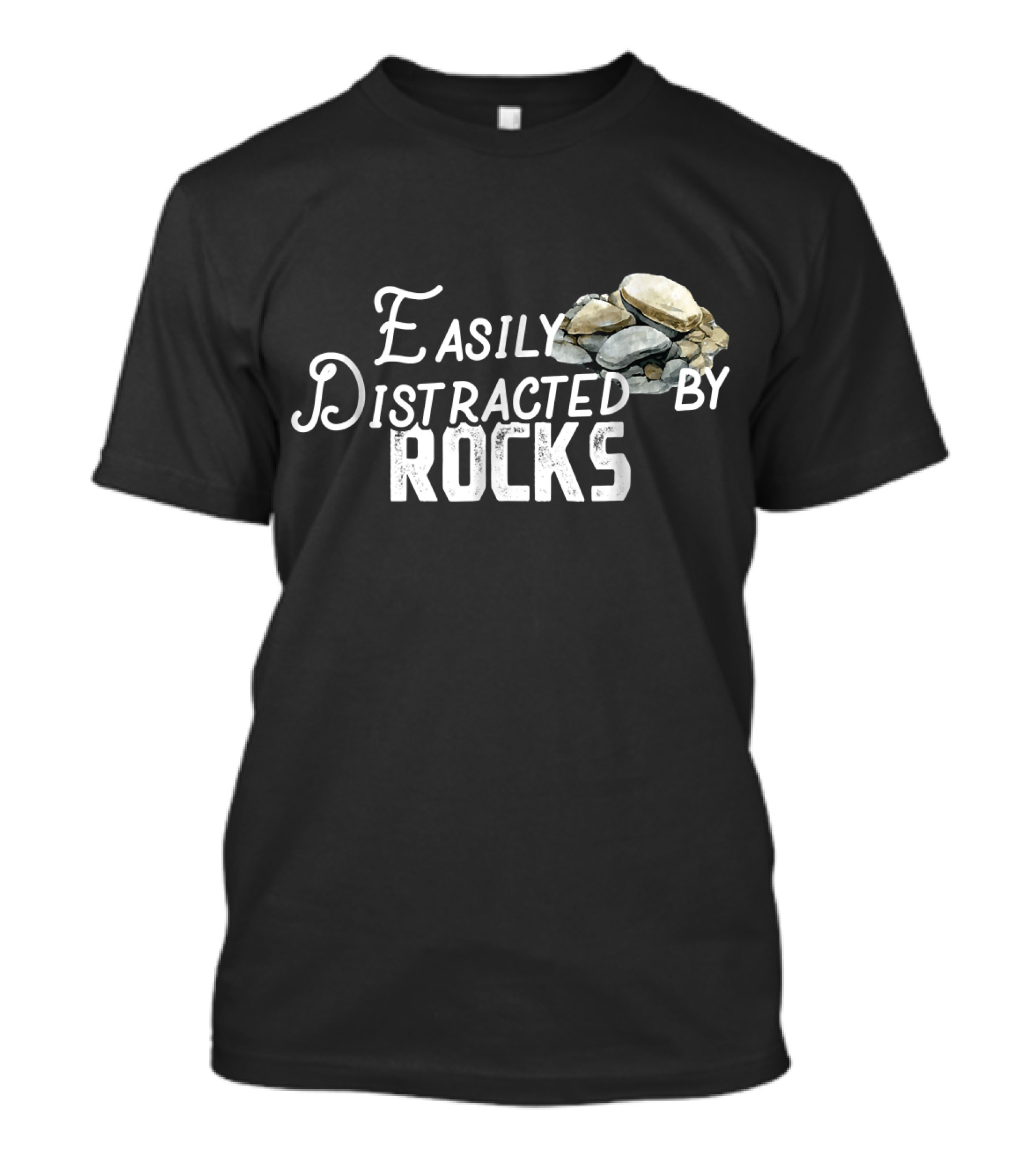 Easily Distracted By Rocks Nature Lover's Delight T-Shirt