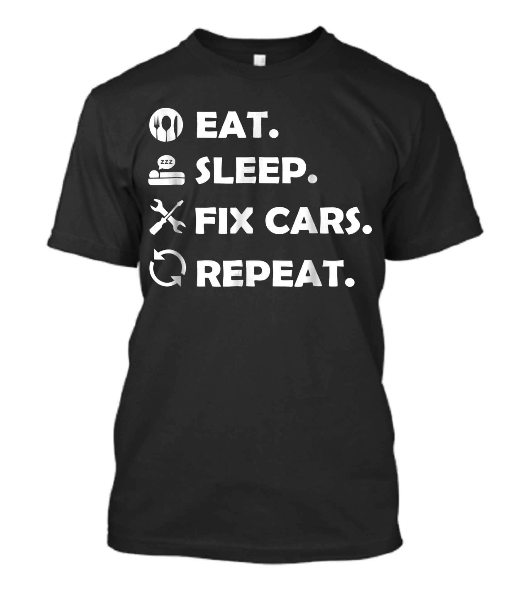 Eat Sleep Fix Cars Repeat Mechanic Humor T-Shirt