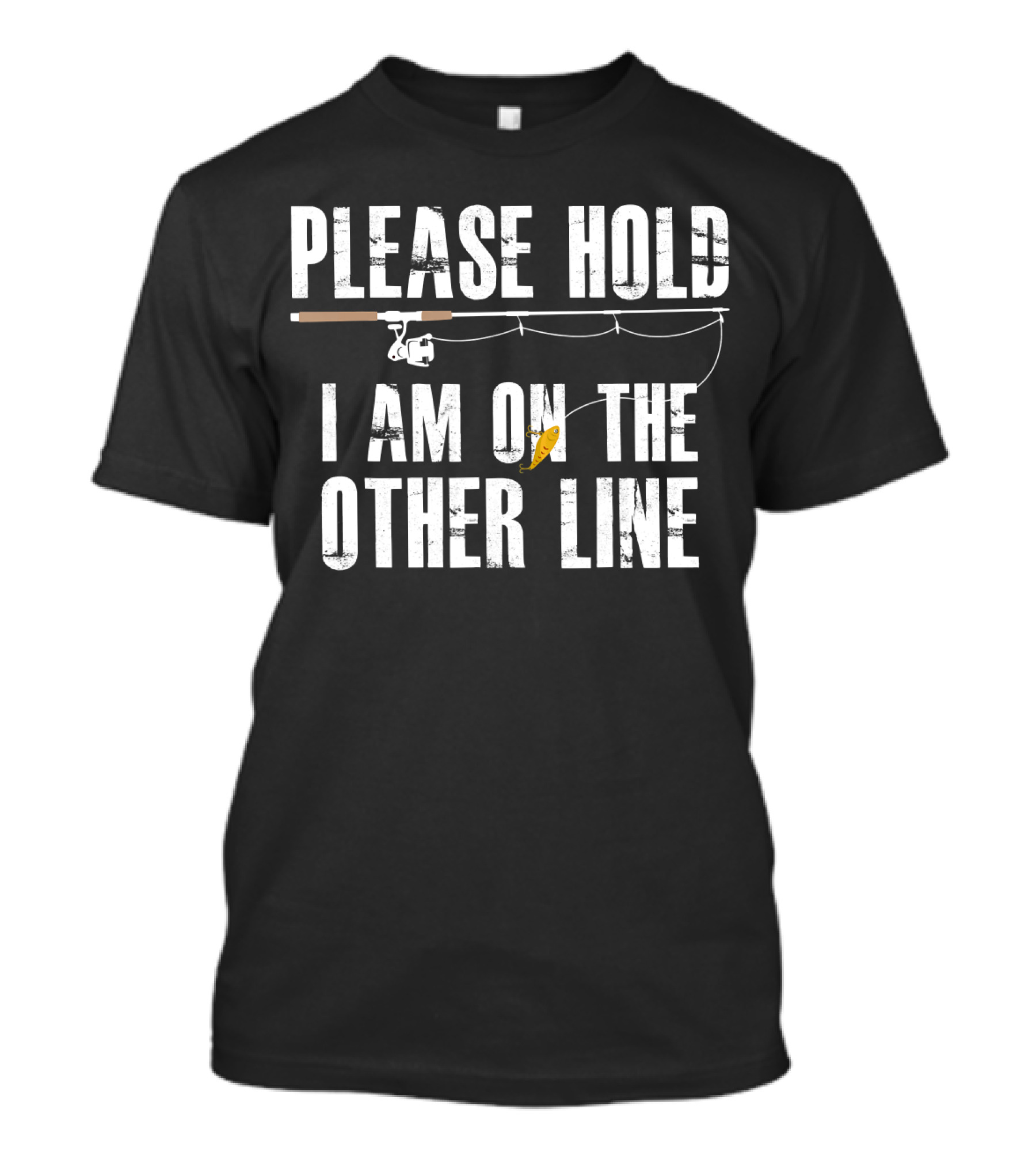 Please Hold I Am On The Other Line Fishing Rod And Line T-Shirt