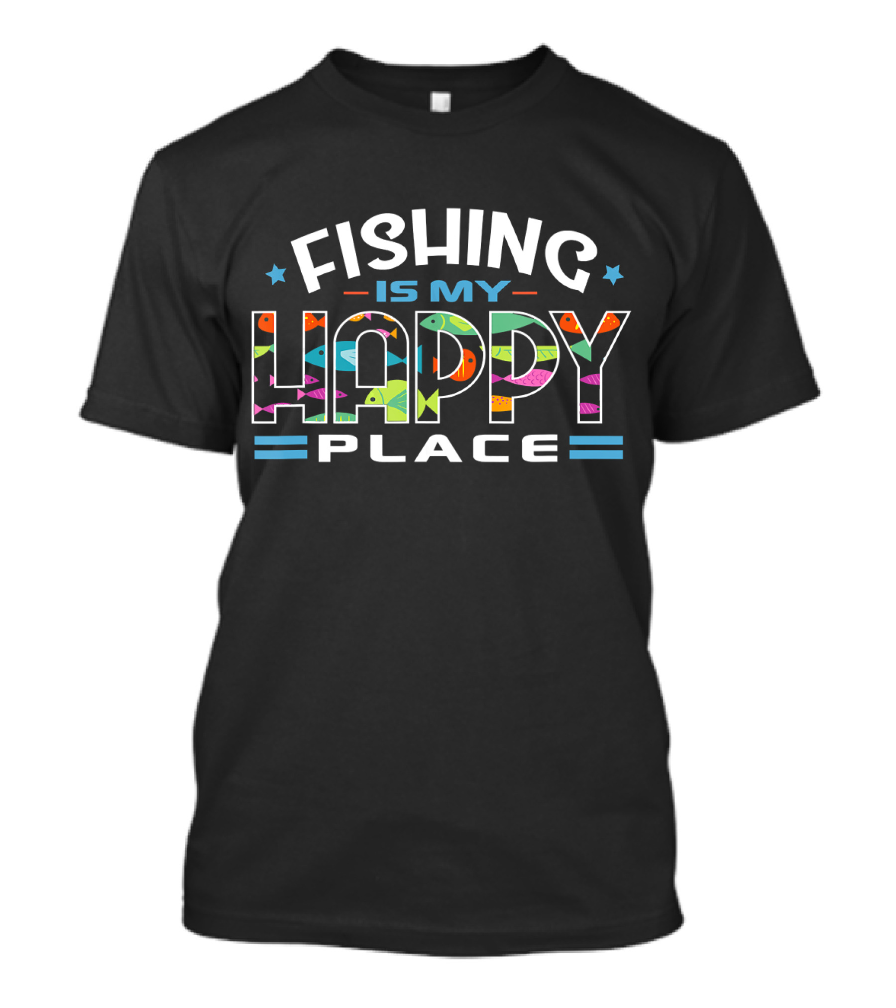 Fishing Is My Happy Place With Colorful Fish T-Shirt