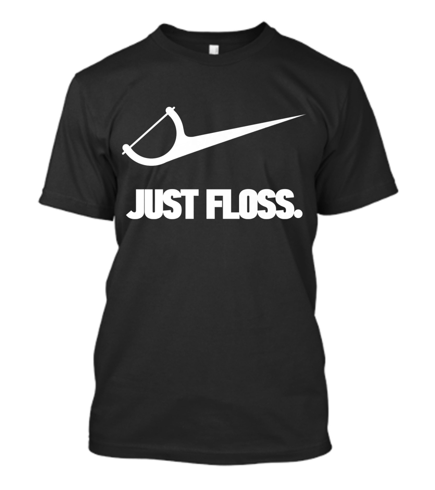Funny Dentist Just Floss Dental Office Toothpick T-Shirt