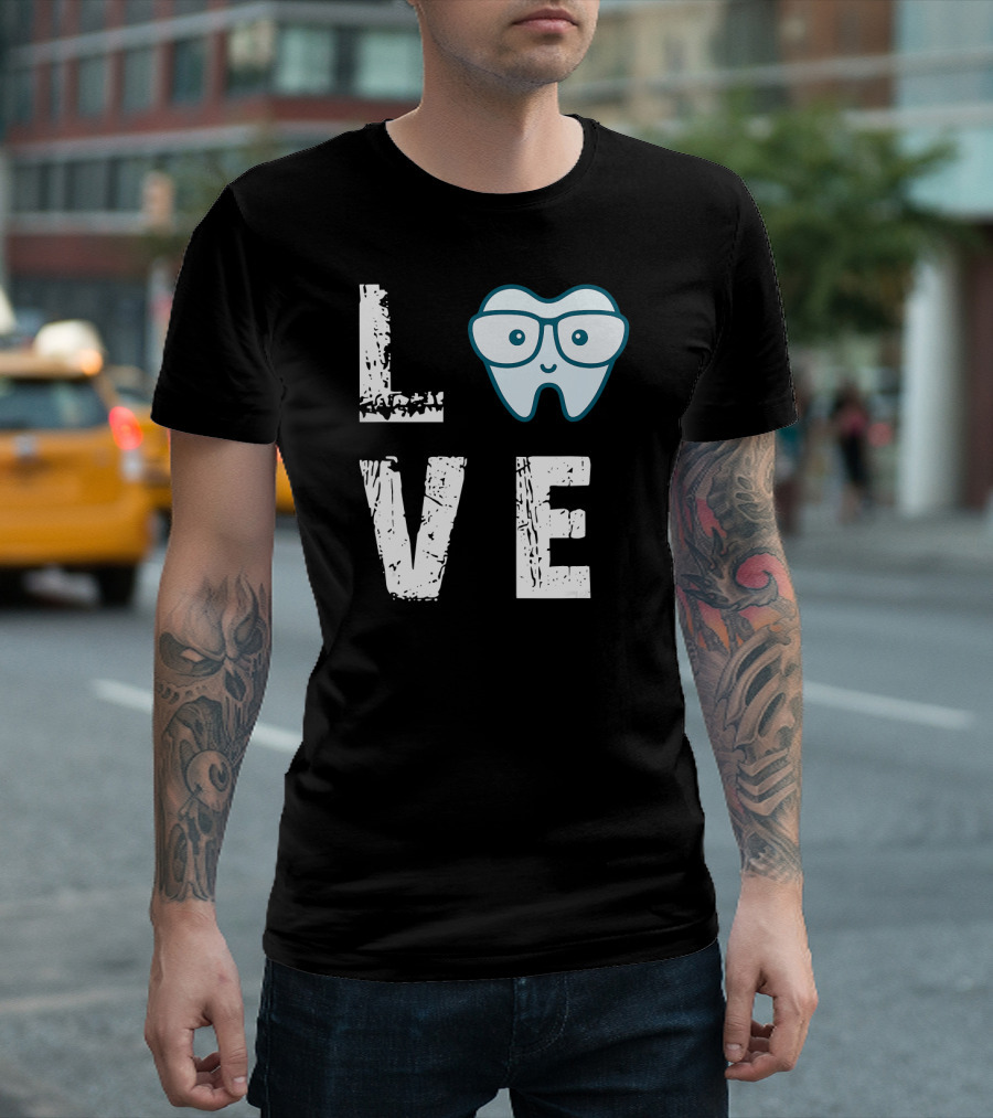 Love Funny Dentist Lover Dental Hygienist T-Shirt