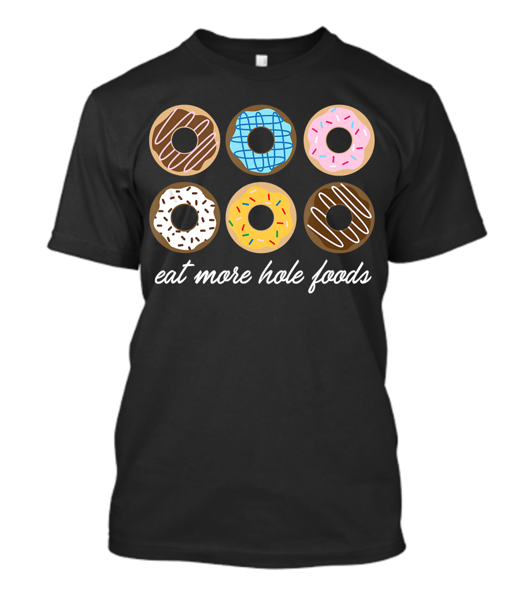 Eat More Hole Foods Chocolate Vanilla Sprinkles Donuts T-Shirt