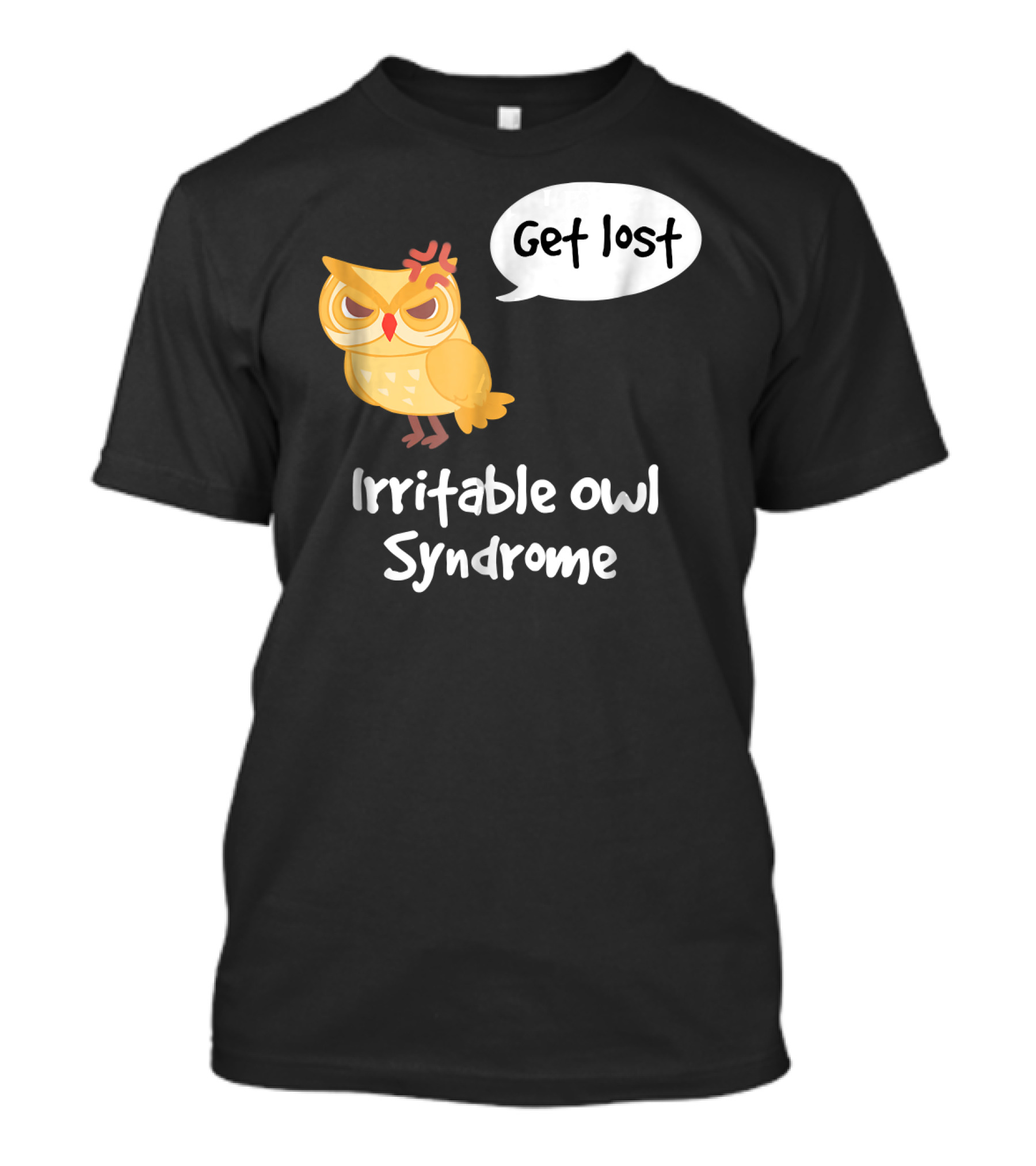 Get Lost Funny Owl Irritable Owl Syndrome T-Shirt