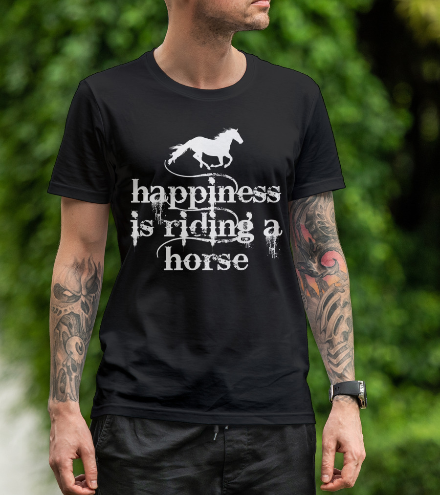 Happiness Is Riding A Horse T-Shirt