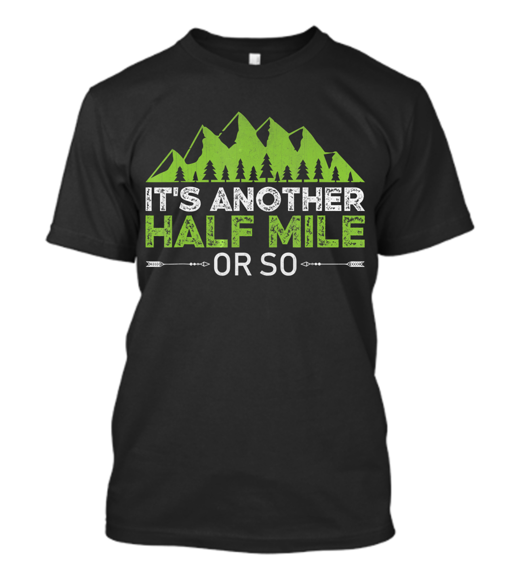 It's Another Half Mile Or So Mountain Trees T-Shirt