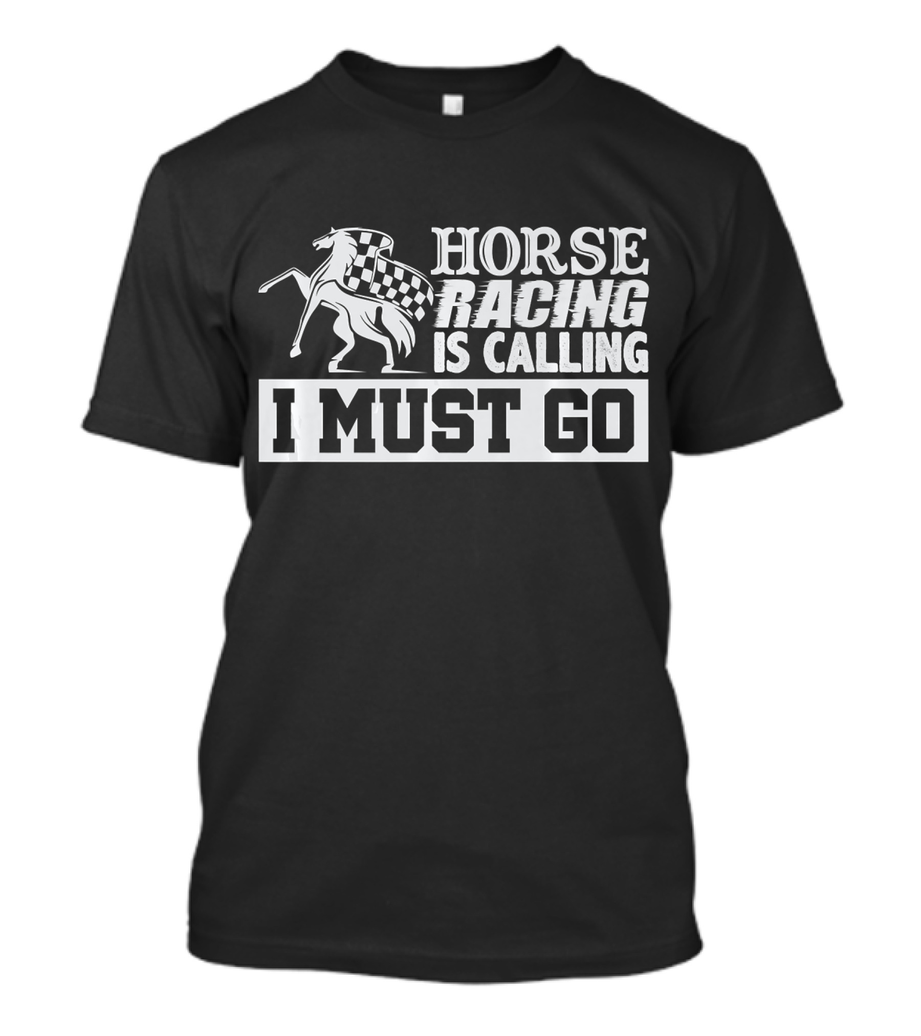 Horse Racing Is Calling I Must Go Checkered Flag Horse T-Shirt