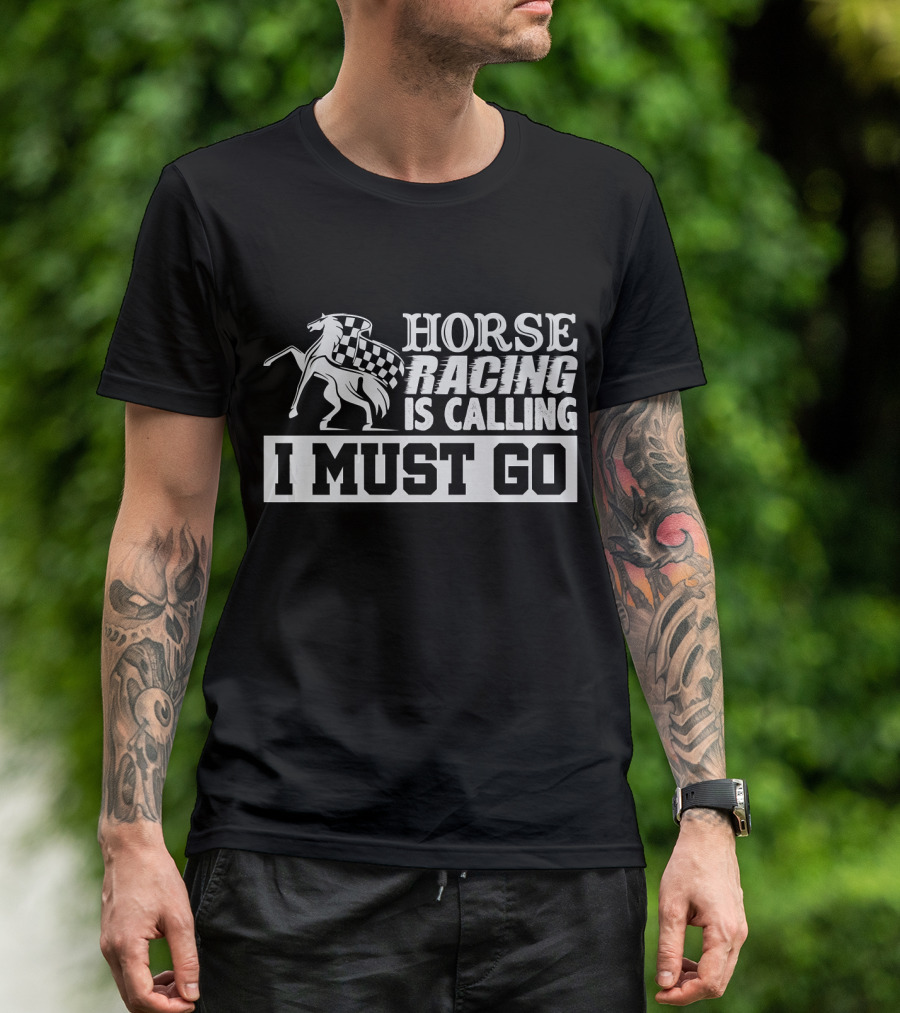 Horse Racing Is Calling I Must Go Checkered Flag Horse T-Shirt