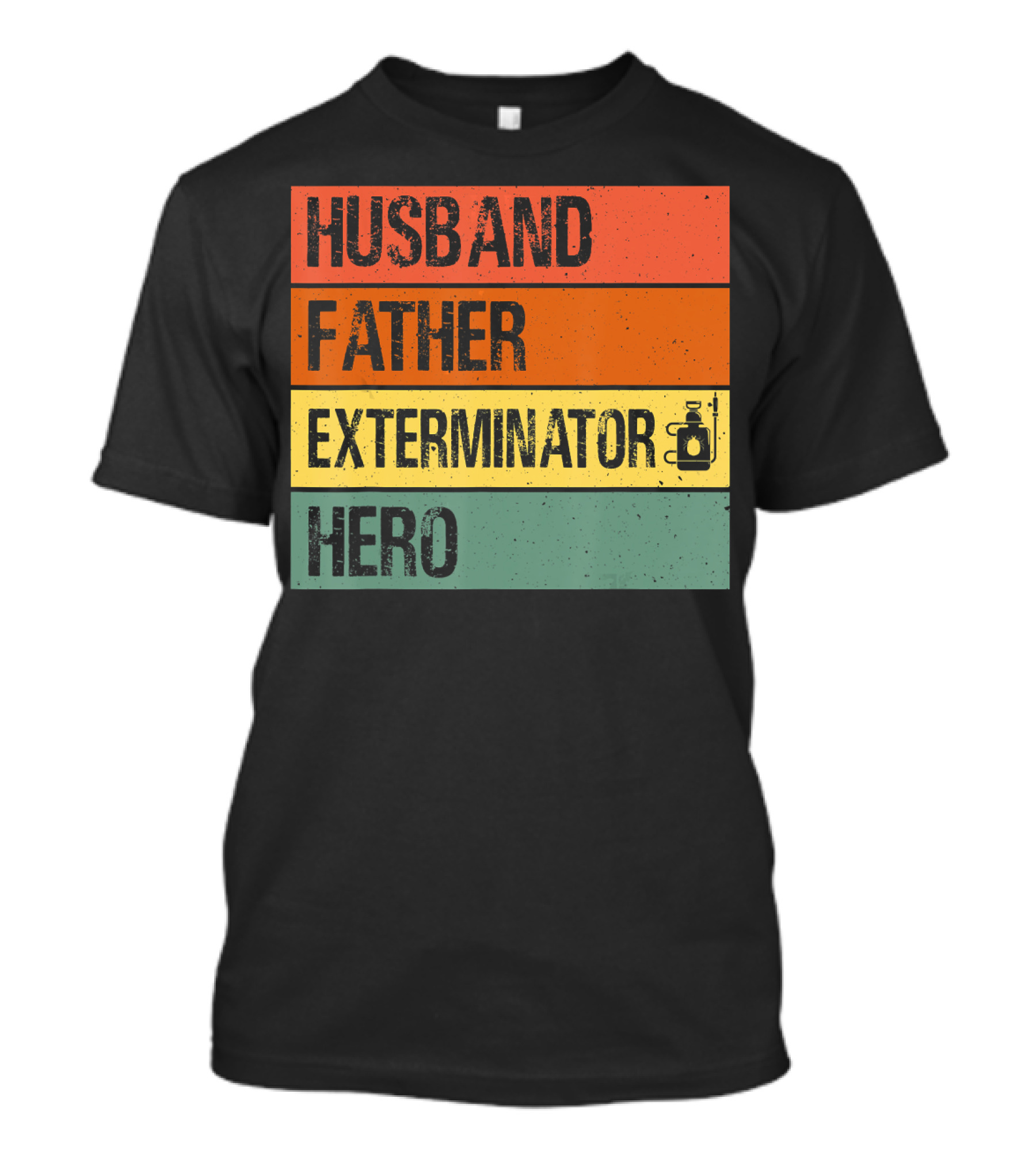 Husband Father Exterminator Hero Pest Control T-Shirt