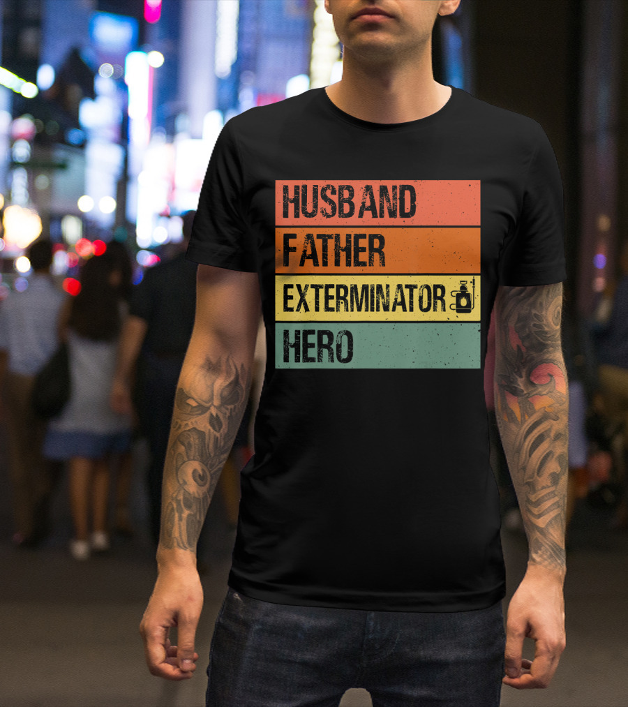 Husband Father Exterminator Hero Pest Control T-Shirt