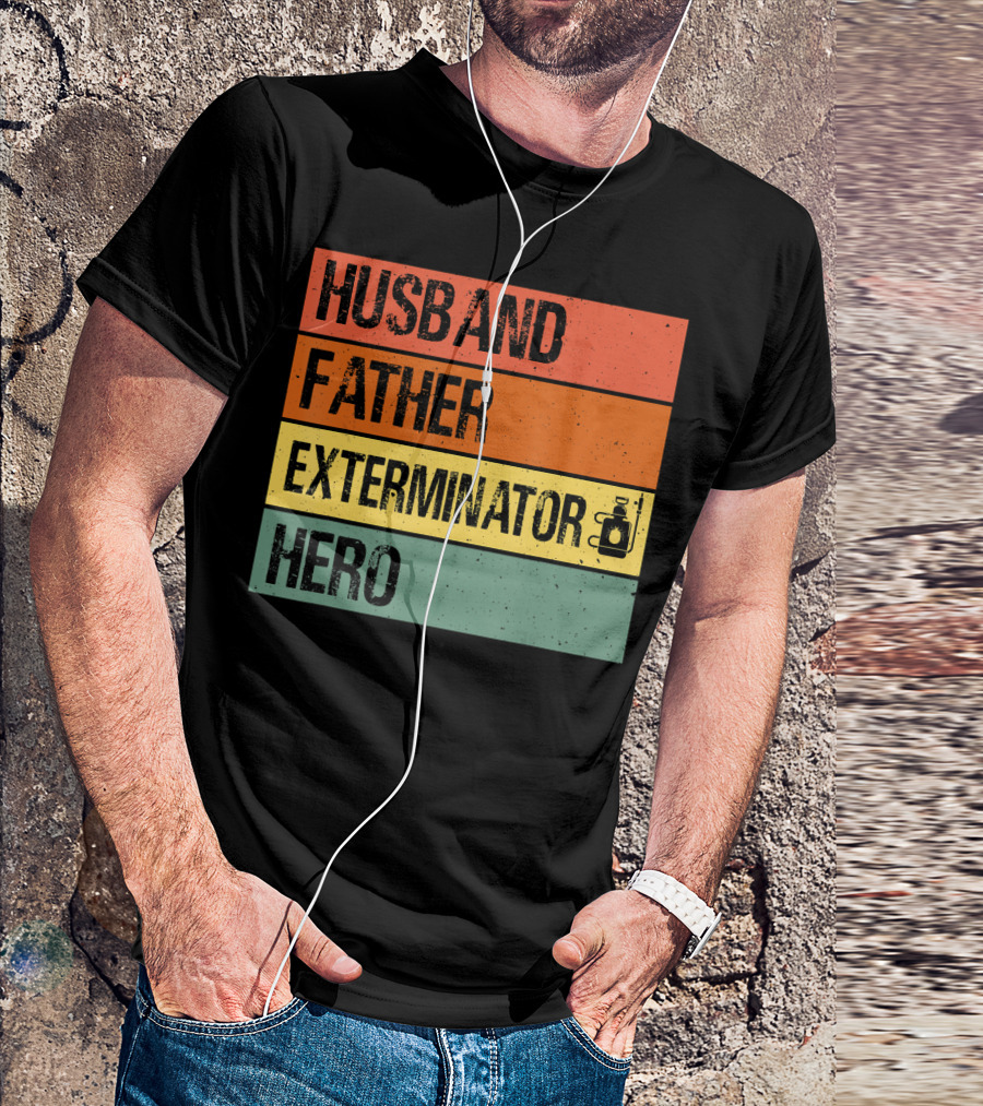 Husband Father Exterminator Hero Pest Control T-Shirt