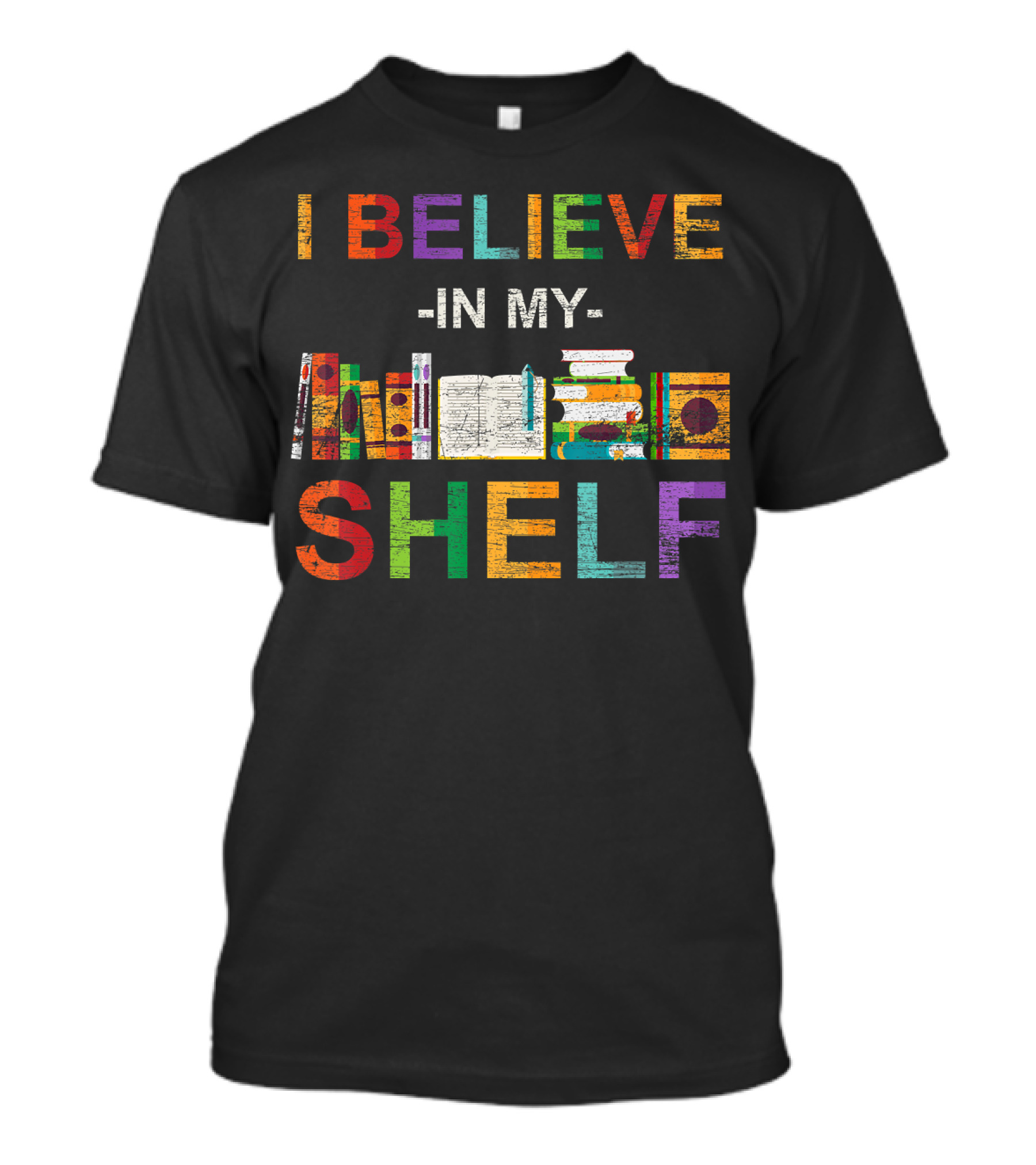I Believe In My Shelf Reading Books Colorful Stacked Books T-Shirt