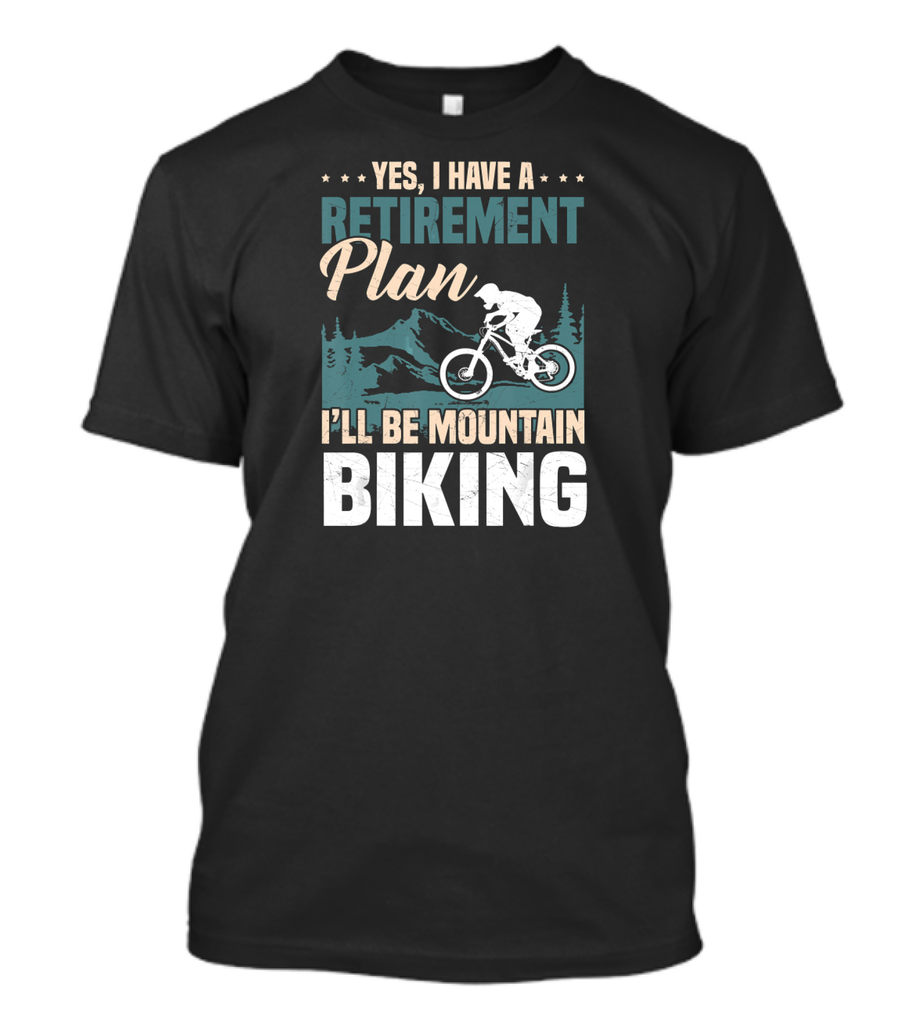 Yes I Have A Retirement Plan I'll Be Mountain Biking T-Shirt