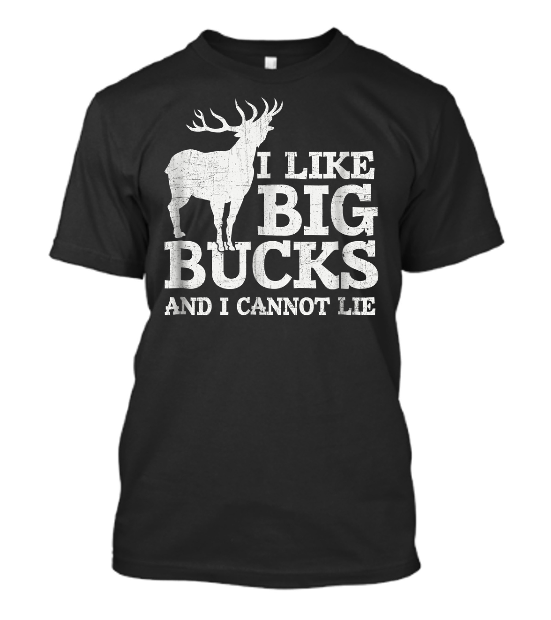 I Like Big Bucks And I Cannot Lie Deer T-Shirt