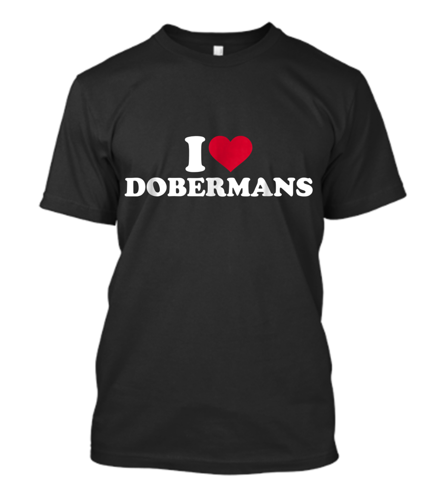 I Love Dobermans T-Shirt