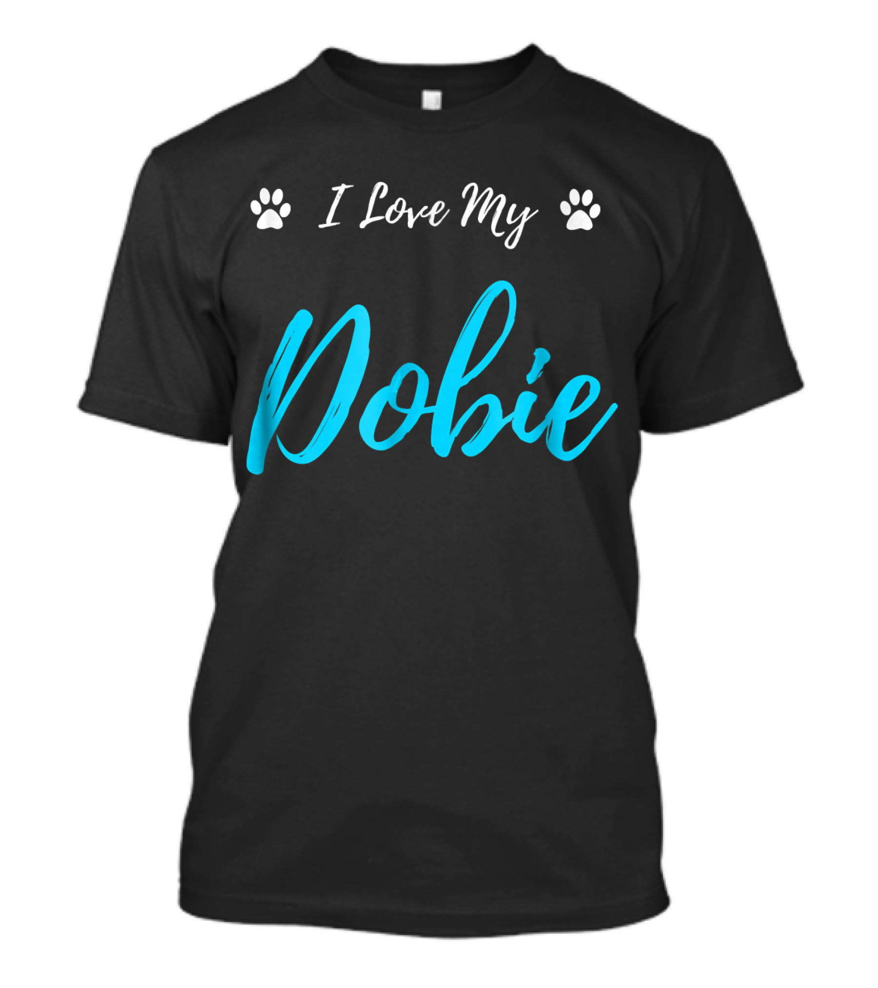I Love My Dobie Paws Funny Doberman Dog T-Shirt