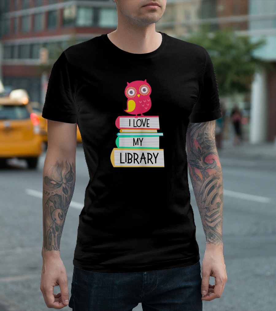 I Love My Library Cute Owl Sitting On Books For Book Lovers T-Shirt