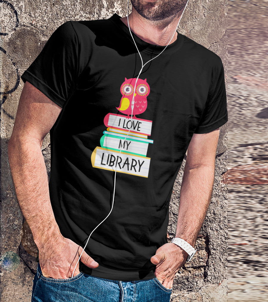 I Love My Library Cute Owl Sitting On Books For Book Lovers T-Shirt