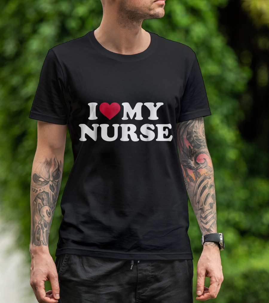 I Love Heart My Nurse T-Shirt