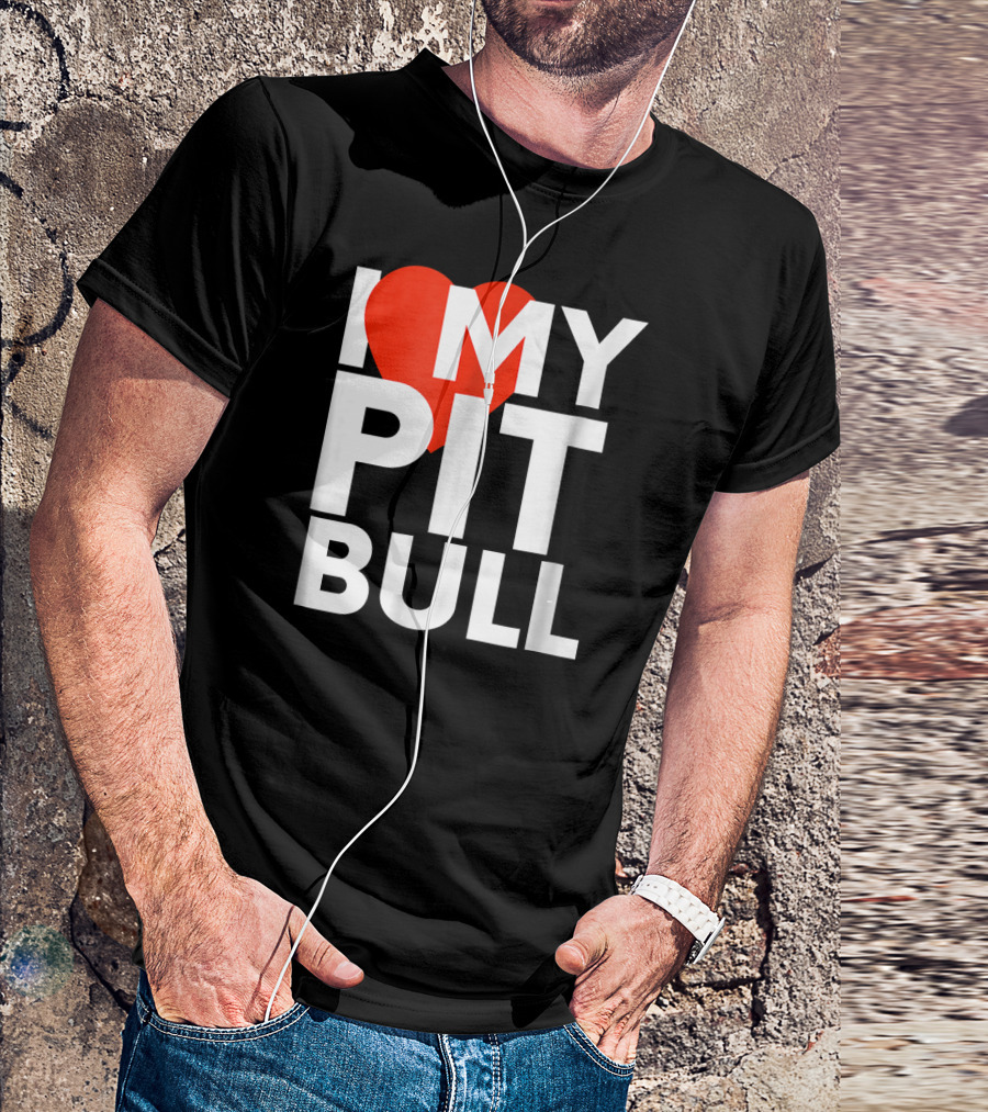 I Love My Pit Bull T-Shirt