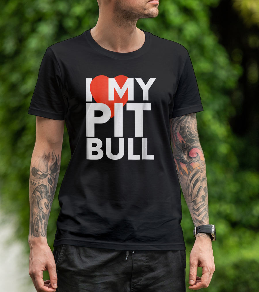 I Love My Pit Bull T-Shirt