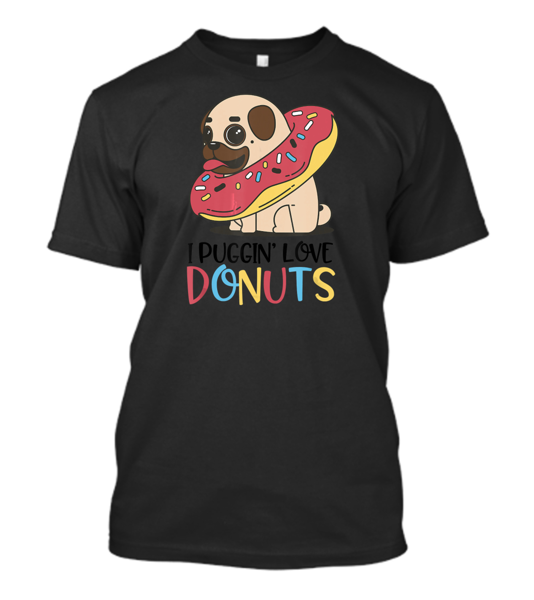 I Puggin Love Donuts Pug Sprinkled Donut Fun T-Shirt