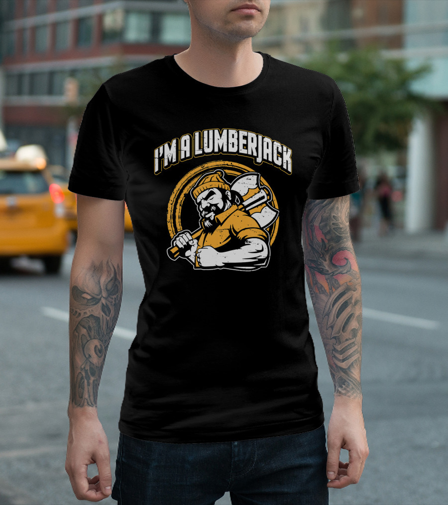 I'm A Lumberjack T-Shirt
