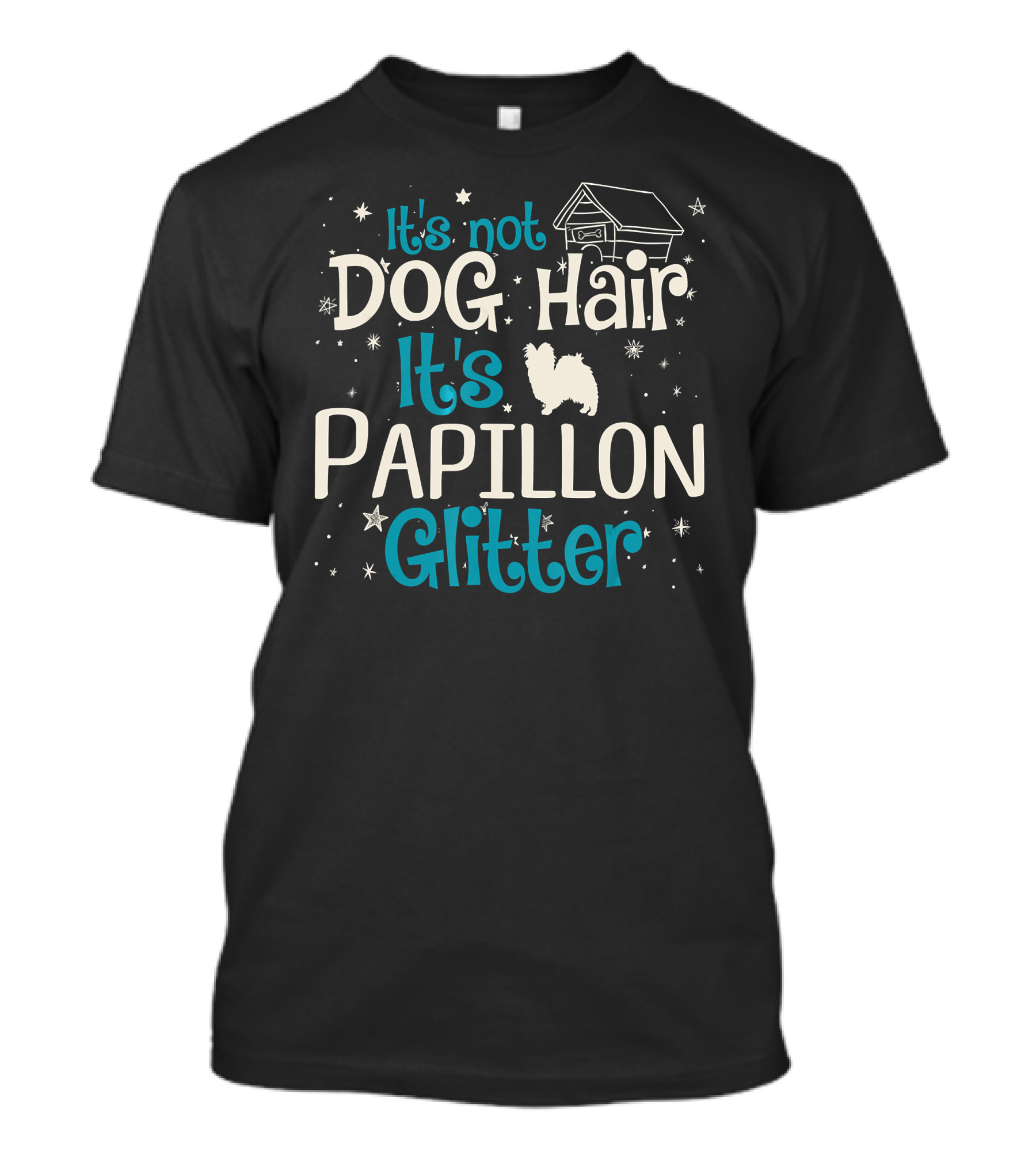 It's Not Dog Hair It's Papillon Glitter With Doghouse And Stars T-Shirt