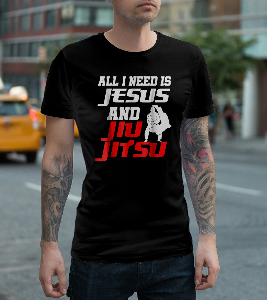 All I Need Is Jesus and Jiu Jitsu T-Shirt