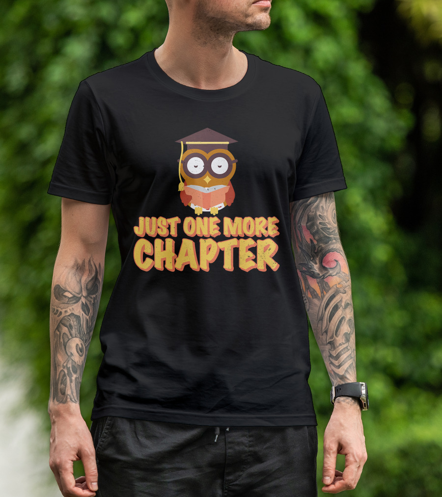 Just One More Chapter Wise Owl With Graduation Cap Reading A Book T-Shirt