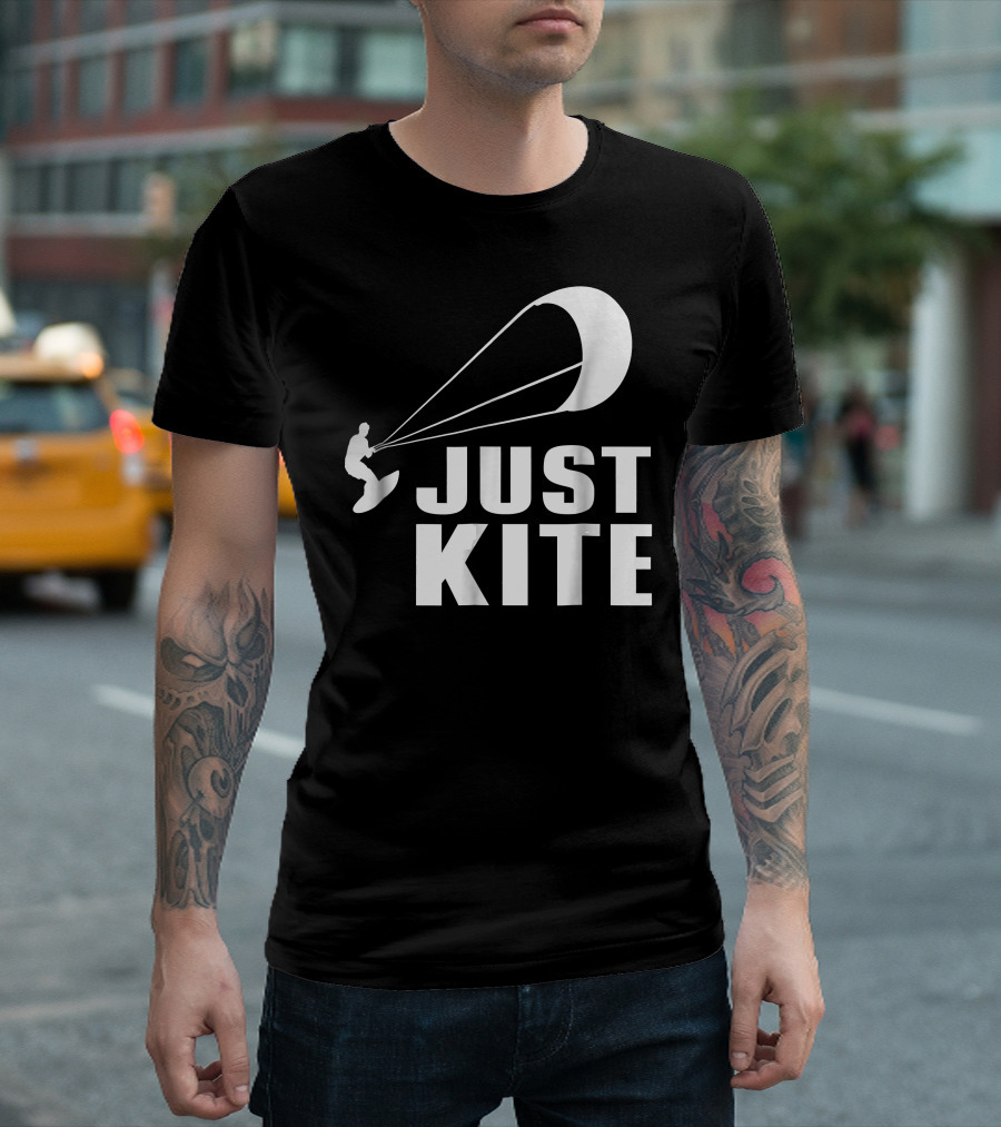 Just Kite Kiteboard Kitesurf Kiteboarding T-Shirt