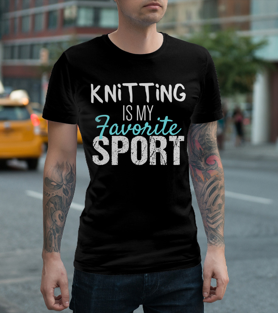 Knitting Is My Favorite Sport T-Shirt