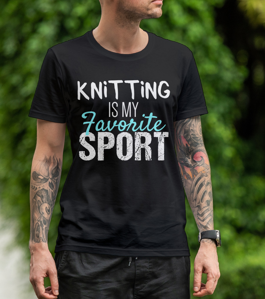Knitting Is My Favorite Sport T-Shirt
