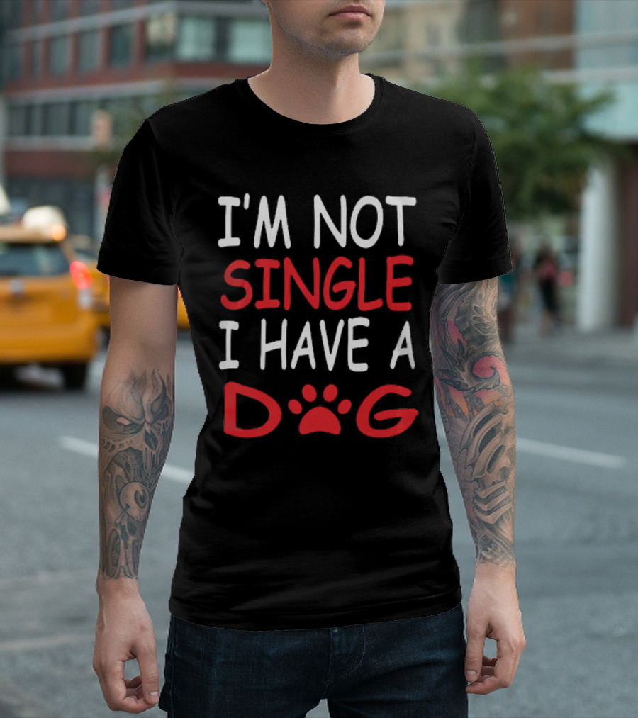 I'm Not Single I Have A Dog Paw Prints T-Shirt