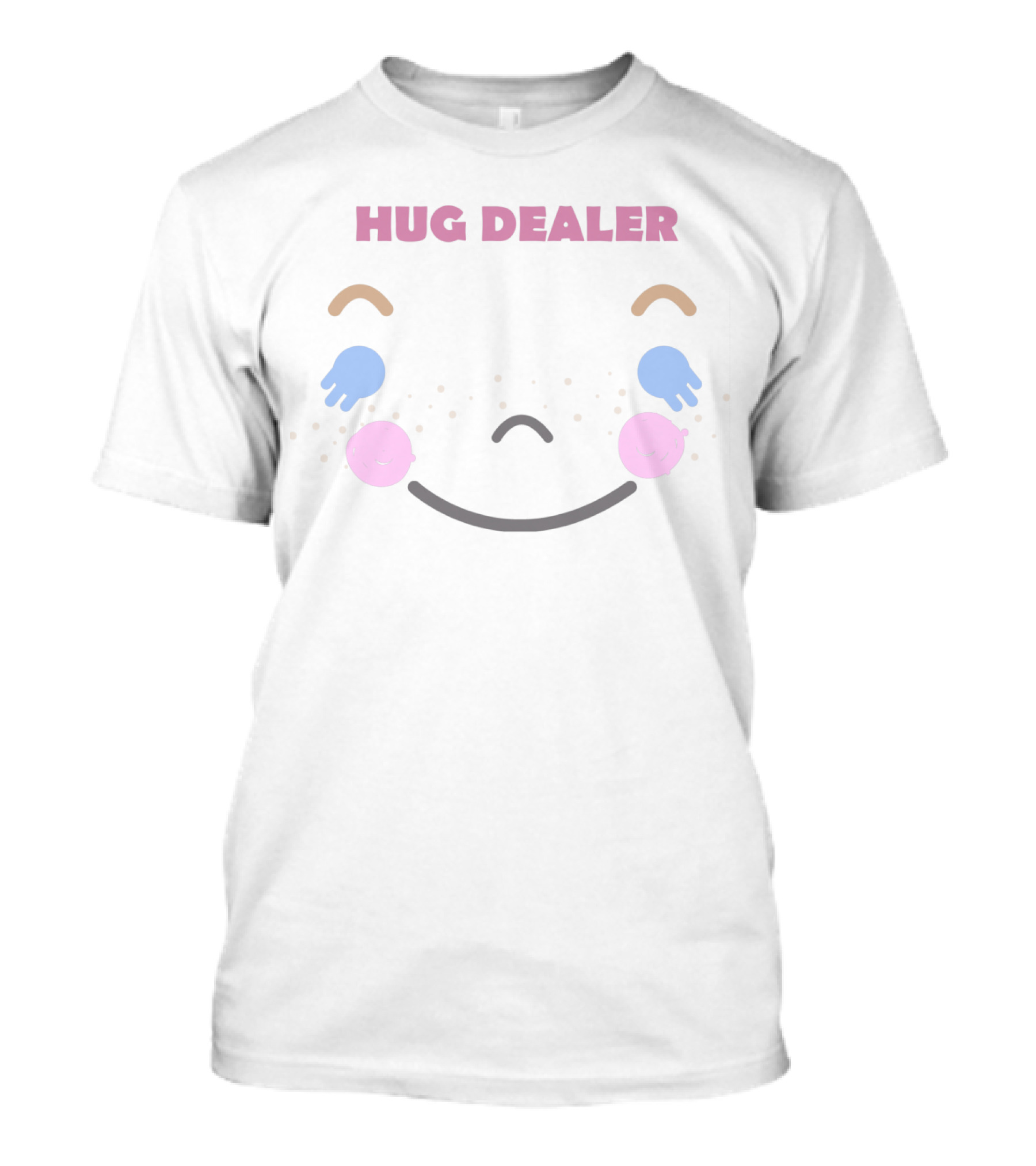 Hug Dealer Smiling Face With Colorful Cheeks And Freckles T-Shirt